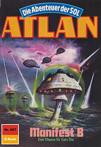 Atlan 607: Manifest B (Heftroman): Atlan-Zyklus 