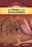 The House of the Seven Gables (Calico Illustrated Classics)