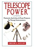 Telescope Power: Fantastic Activities & Easy Projects for Young Astronomers