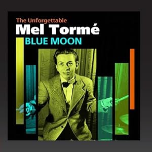 Blue Moon (The Unforgettable Mel Tormé) by Mel Torme (Audio CD - 2010)