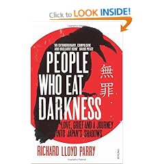 People Who Eat Darkness: Murder, Grief and a Journey into Japan's Shadows: Love, Grief and a Journey into Japan's Shadows