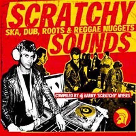 Childrens Toyshop  Music : Barry Myers Presents Scratchy Sounds (Ska, Dub, Roots & Reggae Nuggets)