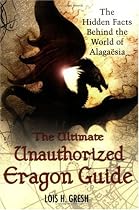 The Ultimate Unauthorized Eragon Guide: The Hidden Facts Behind the World of Alagaesia (Inheritance Trilogy)