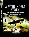 Books : A Pathfinder's Story: The Life and Death of Flight Lieutenant Jack Mossop DFC DFM