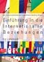 Einf�hrung in die Internationalen Beziehungen: Ein Lehrbuch