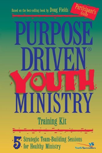 Purpose-Driven® Youth Ministry Training Kit Participant's Guide