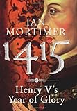 1415: Henry V's Year of Glory