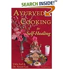 Ayurvedic Cooking for Self Healing (2nd Edition) by Usha Lad and Vasant Lad