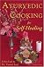 Ayurvedic Cooking for Self-Healing