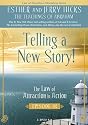 The Law of Attraction in Action, Episode IX: Telling a New Story