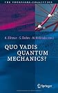 Quo Vadis Quantum Mechanics?