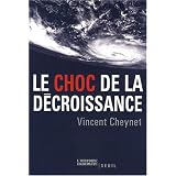 Le choc de la d�croissancepar Vincent Cheynet