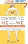 Choosing ME Before WE: Every Woman's Guide to Life and Love