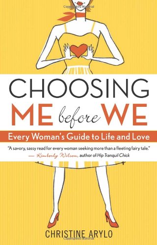 Choosing ME Before WE: Every Woman's Guide to Life and Love Book Image