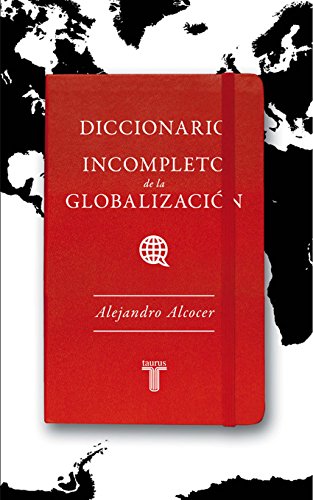 Diccionario incompleto de la globalización (Spanish Edition)