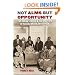 Not Alms but Opportunity: The Urban League and the Politics of Racial Uplift, 1910-1950