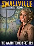 Smallville: the Watchtower Reports
