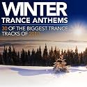 Winter Trance Anthems - 30 Of The Biggest Trance Tracks Of 2010