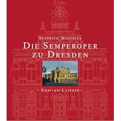 Die Semperoper zu Dresden. Entstehung, k�nstlerische Ausstattung, Ikonographie