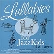 Lullabies for Jazz Kids of All Ages