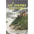 The Gay Dolphin Adventure (Lone Pine~GGBP Paperback Edition))