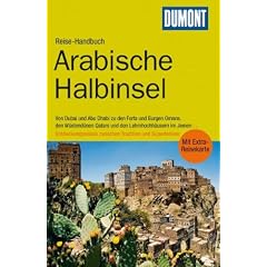 DuMont Reise-Handbuch Reisef�hrer Arabische Halbinsel: Entdeckungsreisen zwischen Tradition und Superlativen
