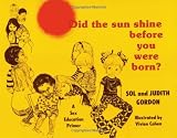 Did the Sun Shine Before You Were Born? (Books for Young Readers)