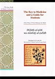 The key to medicine and a guide for students = Miftāḥ al-ṭibb wa-minhāj al-ṭullāb