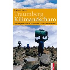 Traumberg Kilimandscharo: Vom Regenwald zum tropischen Eis � Ein Reisebericht