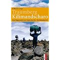 Traumberg Kilimandscharo: Vom Regenwald zum tropischen Eis � Ein Reisebericht