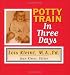 Potty Train in Three Days