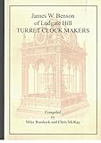 James W. Benson of Ludgate Hill, turret clock makers