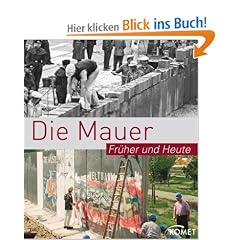 Die Mauer - fr�her und heute