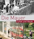 Die Mauer - fr&uuml;her und heute - Friedemann Bed&uuml;rftig