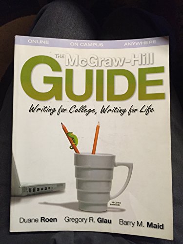 The McGraw-Hill Guide: Writing for College, Writing for Life 2nd Edition by Roen, Duane, Glau, Gregory, Maid, Barry [Paperback]