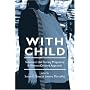 With Child: Substance Use During Pregnancy: A Woman-Centred Approach