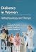 Diabetes in Women: Pathophysiology and Therapy (Contemporary Diabetes)