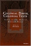 Colonial Power, Colonial Texts: India in the Modern British Novel