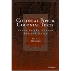 Colonial Power, Colonial Texts: India in the Modern British Novel