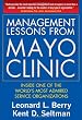 Management Lessons from Mayo Clinic: Inside One of the World&rsquo;s Most Admired Service Organizations