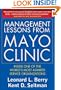 Management Lessons from Mayo Clinic: Inside One of the World’s Most Admired Service Organizations