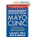 Management Lessons from Mayo Clinic: Inside One of the World’s Most Admired Service Organizations
