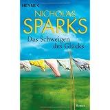 Das Schweigen des Gl�cks: Romanvon "Nicholas Sparks"
