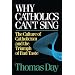 Why Catholics Can't Sing: The Culture of Catholicism and the Triumph of Bad Taste