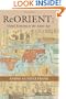 ReORIENT: Global Economy in the Asian Age