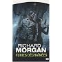Le cycle de Takeshi Kovacs, tome 3 : Furies d�cha�&hellip de Richard Morgan