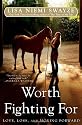 Worth Fighting For: Love, Loss, and Moving Forward