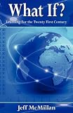 WHAT IF ? - Learning For the Twenty First Century