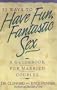 52 Ways To Have Fun, Fantastic Sex - A Guidebook For Married Couples