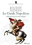 Le Guide Napol�on : 4 000 lieux de m�moire pour revivre l'�pop�e